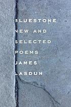 Bluestone : new and selected poems.