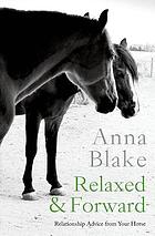 Relaxed & forward : relationship advice from your horse