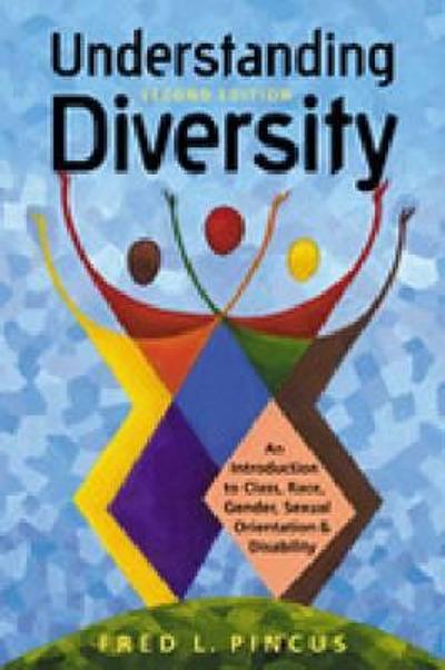 Understanding Diversity : An Introduction To Class, Race, Gender 