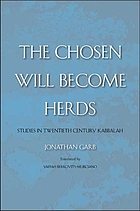 The chosen will become herds : studies in twentieth-century Kabbalah