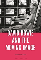 Front cover image for David Bowie and the moving image : hooked to the silver screen