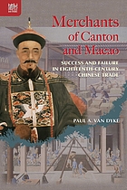 Merchants of Canton and Macao : Success and Failure in Eighteenth-Century Chinese Trade