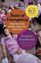 State of emergency : the way we were: Britain, 1970-1974