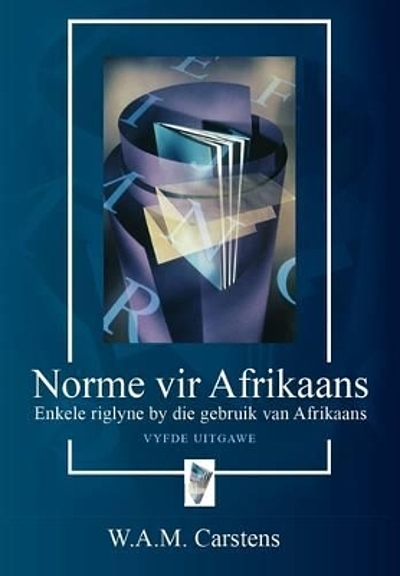 Norme Vir Afrikaans : Enkele Riglyne By Die Gebruik Van Afrikaans ...