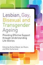 Lesbian, Gay, Bisexual and Transgender Ageing: Biographical Approaches for Inclusive Care and Support