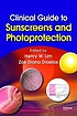 Clinical guide to sunscreens and photoprotection by Henry W Lim