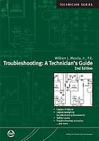 Troubleshooting : a technicians guide
