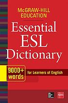 McGraw-Hill Education Essential ESL dictionary for learners of English
