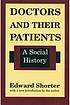 Doctors and Their Patients. by Edward Shorter