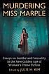 Murdering Miss Marple : essays on gender and sexuality... by  Julie H Kim 