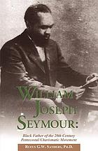 William Joseph Seymour : Black father of the twentieth century Pentecostal/Charismatic movement