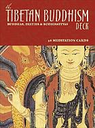 The Tibetan Buddhism deck : Buddhas, deities & bodhisattvas