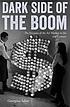Dark side of the boom : the excesses of the art... by  Georgina Adam 