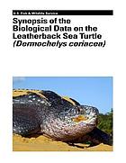 Synopsis of the biological data on the leatherback sea turtle (dermochelys  coriacea) Biological Technical Publication BTP-R4015-2012 - Documents -  USFWS National Digital Library