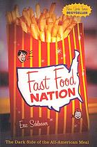 Fast food nation : the dark side of the all-American meal