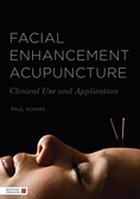 Facial Enhancement Acupuncture : Clinical Use and Application.