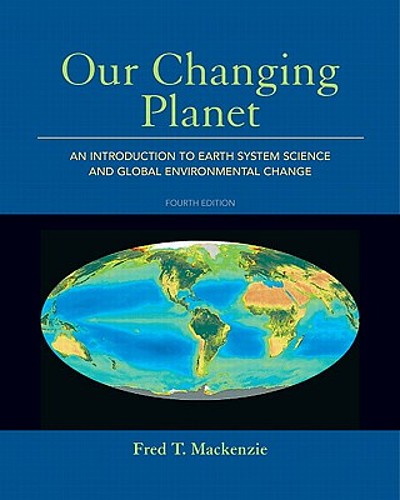 Our Changing Planet : An Introduction To Earth System Science And 