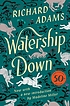 Watership down [a novel] by Richard Adams