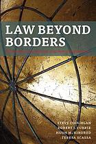 Law beyond borders : extraterritorial jurisdiction in an age of globalization