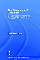 The discourses of capitalism : everyday economists and the production of common sense