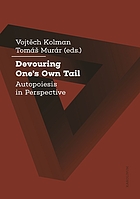 DEVOURING ONE'S OWN TAIL : autopoiesis in perspective.