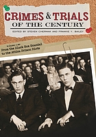 Crimes and trials of the century. Vol. 1, From the Black Sox scandal to the Attica Prison riots