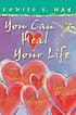 You Can Heal Your Life 著者： Louise Hay