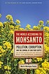 The world according to Monsanto : pollution, corruption,... by  Marie-Monique Robin 