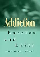 Addiction: entries and exits