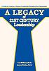 A Legacy of 21st Century Leadership:a Gu. by  Les Wallace 