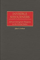 Invisible sojourners : African immigrant diaspora in the United States