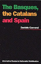 The Basques, the Catalans and Spain : alternative routes to nationalist mobilisation