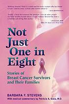 Not just one in eight : stories of breast cancer survivors and their families.
