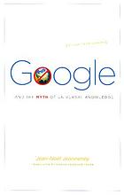 Google and the myth of universal knowledge : a view from Europe