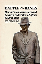 Front cover image for Battle of the Banks : How Ad Men, Barristers and Bankers Ended Ben Chifley's Boldest Plan