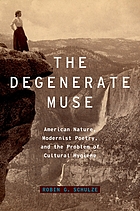 The degenerate muse : American nature, modernist poetry, and the problem of cultural hygiene