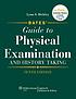 Bates' guide to physical examination and history... by  Lynn S Bickley 