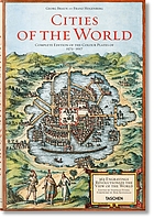 Cities of the world : 363 engravings revolutionize the view of the world : complete edition of the colour plates of 1572-1617