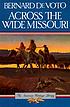 Across the wide Missouri per Bernard Augustine De Voto