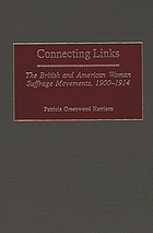 Connecting links : the British and American woman suffrage movements, 1900-1914