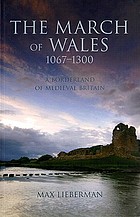 The March of Wales, 1067-1300 : a borderland of medieval Britain