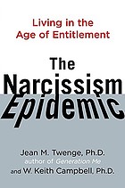 The narcissism epidemic : living in the age of entitlement