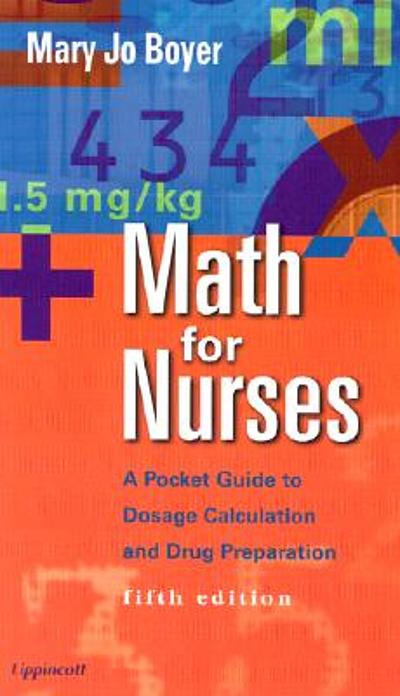 Math for nurses : a pocket guide to dosage calculation and drug ...