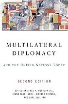 Multilateral diplomacy and the United Nations today