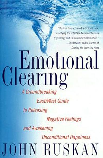 Emotional clearing : a groundbreaking east/west guide to releasing ...