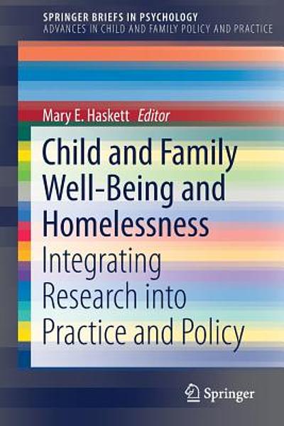 Child and Family Well-Being and Homelessness : Integrating Research into  Practice and Policy | WorldCat.org