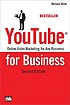 YouTube for business : online video marketing... per Michael James Miller