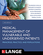 Medical management of vulnerable and underserved patients : principles, practice, and populations