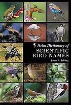The Helm dictionary of scientific bird names : from aalge to zusii