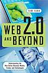 Web 2.0 and beyond : Understanding the new online... by Tom Funk